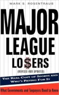 Major League Losers; The Real Cost of Sports and Who's Paying for It