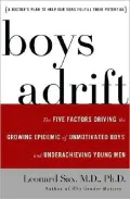 Boys Adrift: The Five Factors Driving the Growing Epidemic of Unmotivated Boys and Underachieving Young Men