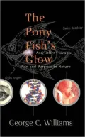 Pony Fish's Glow: And Other Clues to Plan and Purpose in Nature