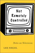 Not Remotely Controlled: Notes on Television