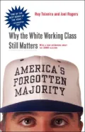 America's Forgotten Majority: Why the White Working Class Still Matters