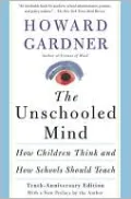 The Unschooled Mind: How Children Think and How Schools Should Teach