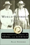 A World Without Time : The Forgotten Legacy of Godel and Einstein