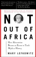 Not Out of Africa: How Afrocentrism Became an Excuse to Teach Myth As History