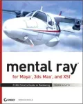 mental ray for Maya, 3ds max, and XSI