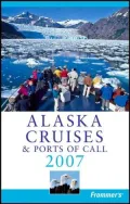 Frommer's Alaska Cruises and Ports of Call 2007