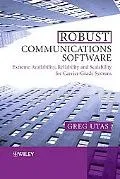 Robust Communications Software Extreme Availability, Reliability and Scalability for Carrier...