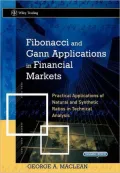 Fibonacci and Gann Applications in Financial Markets: Practical Applications of Natural and Synthetic Ratios in Technical Analysis