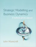Strategic Modelling and Business Dynamics: A Feedback Systems Approach