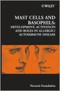 Mast Cells and Basophils - No 271: Development, Activation and Roles in Allergic/Autoimmune Disease