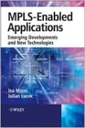 MPLS-Enabled Applications: Emerging Developments and New Technologies