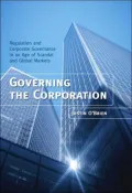Governing the Corporation: Regulation and Corporate Governance in an Age of Scandal and Global Markets