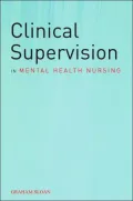 Clinical Supervision in Mental Health Nursing