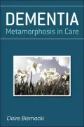 Dementia: Metamorphosis in Care