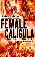 Female Caligula: Ranavalona, the Mad Queen of Madagaascar