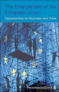 Enlargement of the European Union: Opportunities for Business and Trade