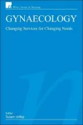 Gynaecology: Changing Services for Changing Needs