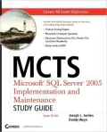 MCTS: Microsoft SQL Server 2005 Implementation and Maintenance Study Guide (70-431)
