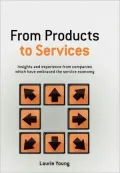 From Products to Services: Insights and Experience from Companies Which Have Embraced the Service Economy
