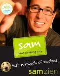 Sam the Cooking Guy: Just a Bunch of Recipes