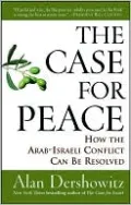 Case for Peace: How the Arab-Israeli Conflict Can be Resolved