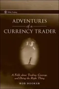 Adventures of a Currency Trader: A Fable about Trading, Courage, and Doing the Right Thing