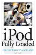 iPod Fully Loaded: If You've Got It, You Can iPod It