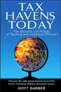 Tax Havens Today: The Benefits and Pitfalls of Banking and Investing Offshore