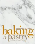 Baking and Pastry: Mastering the Art and Craft