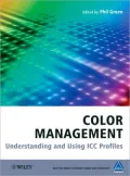 Color Management: Understanding and Using ICC Profiles (Wiley-IS&T Series in Imaging Science and Technology Series)