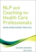 NLP and Coaching for Healthcare Professionals: Developing Expert Practice