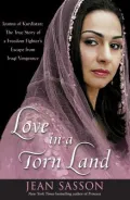 Love in a Torn Land : Joanna of Kurdistan: the True Story of a Freedom Fighter's Flight from Iraqi Vengeance