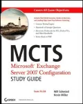 MCTS: Microsoft Exchange Server 2007 Configuration: Exam 70-236 [With CDROM]