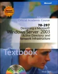 Designing a Microsoft Windows Server 2003 Active Directory and Network Infrastructure (70-297)