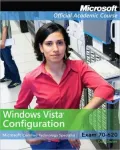 Moac 70-620: Microsoft Windows VistaClient Configuration