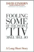Fooling Some of the People All of the Time: A Long, Short Story