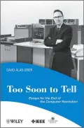 Too Soon to Tell: Essays for the End of the Computer Revolution (Perspectives Series)