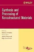 Synthesis And Processing of Nanostructured Materials, Ceramic Engineering And Science Procee...