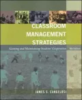 Classroom Management Strategies: Gaining and Mantaining Students' Cooperation