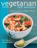 Vegetarian Times Fast and Easy: Great Food You Can Make in Minutes