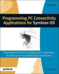 Programming PC Connectivity Applications for Symbian OS: Smartphone Synchronization and Connectivity for Enterprise and Application Developers
