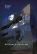Mastering Architecture: Becoming a Creative Innovator in Practice (Architecture in Practice Series)