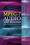 MPEG-7 Audio and Beyond: Audio Content Indexing and Retrieval