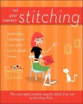 Not Your Mama's Stitching: The Cool and Creative Way to Stitch It To 'Em