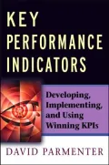 Key Performance Indicators: Developing, Implementing, and Using Winning KPIs