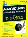 AutoCAD2008 3D Modeling Workbook For Dummies