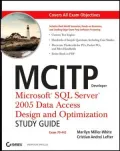 MCITP Developer: Microsoft SQL Server 2005 Data Access Design and Optimization Study Guide (70-442)