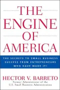 Engine of America: The Secrets to Small Business Success from Entrepreneurs Who Have Made It!
