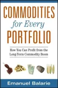 Commodities for Every Portfolio: How You Can Profit from the Long-Term Commodity Boom