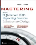 Mastering SQL Server 2005 Reporting Services Infrastructure Design